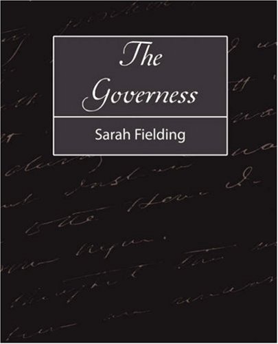 The Governess - Sarah Fielding - Books - Book Jungle - 9781604242836 - September 27, 2007
