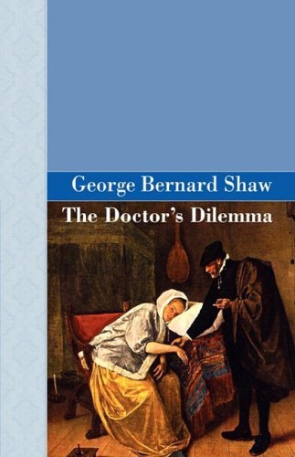 Cover for George Bernard Shaw · The Doctor's Dilemma (Akasha Classic) (Gebundenes Buch) (2008)