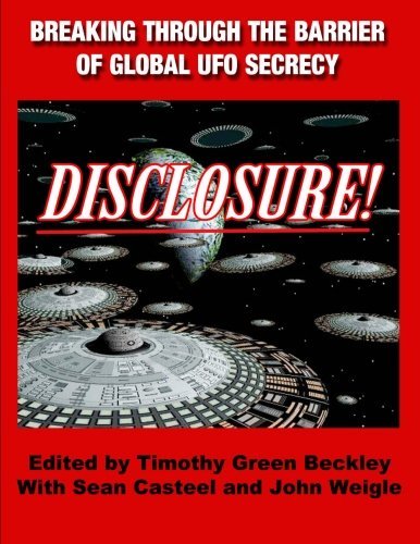 Cover for John Weigle · Disclosure!breaking Through the Barrier of Global Ufo Secrecy (Paperback Book) [Large Format, Fully Illustrated edition] (2012)