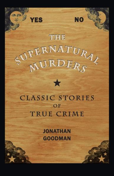 Cover for Goodman · The Supernatural Murders: Classic True Crime Stories (True Crime History (Kent State)) - True Crime History (Paperback Book) (2011)