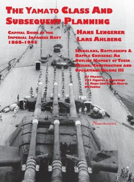 Cover for Lars Ahlberg · Capital Ships of the Imperial Japanese Navy 1868-1945: the Yamato Class and Subsequent Planning (Hardcover bog) (2014)