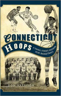Cover for Don Harrison · Hoops in Connecticut: the Nutmeg State's Passion for Basketball (Paperback Bog) (2011)