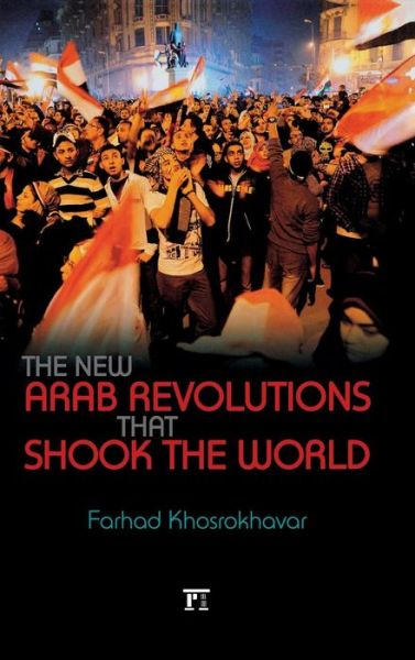 Cover for Farhad Khosrokhavar · New Arab Revolutions That Shook the World (Inbunden Bok) (2012)