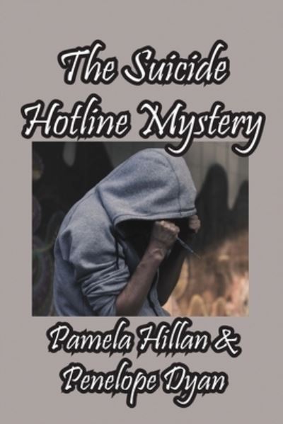 Cover for Pamela Hillan · The Suicide Hotline Mystery (Paperback Book) (2022)