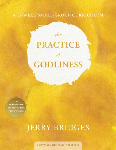 Cover for Jerry Bridges · The Practice of Godliness : A 12-Week Small-Group Curriculum : Godliness has value for all things 1 Timothy 4 (Paperback Book) (2020)