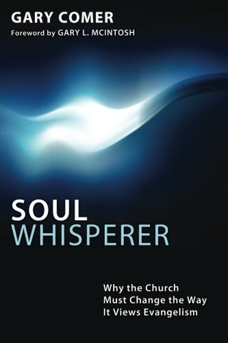 Cover for Gary Comer · Soul Whisperer: Why the Church Must Change the Way It Views Evangelism (Paperback Book) (2013)