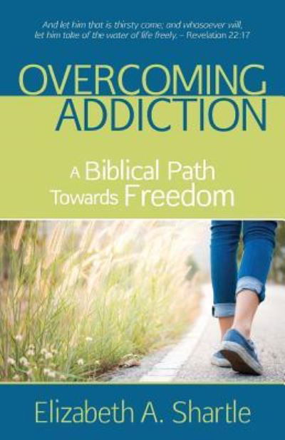 Cover for Elizabeth A. Shartle · Overcoming Addiction (Paperback Book) (2018)