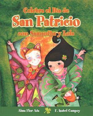 Cover for Alma Flor Ada · Celebra El Dia de San Patricio Con Samantha y Lola (Paperback Book) (2006)