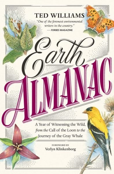 Cover for Ted Williams · Earth Almanac: A Year of Witnessing the Wild, from the Call of the Loon to the Journey of the Gray Whale (Paperback Book) (2020)