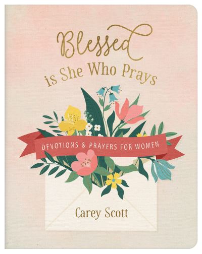 Blessed Is She Who Prays - Carey Scott - Other - Barbour Publishing, Incorporated - 9781636092836 - June 1, 2022