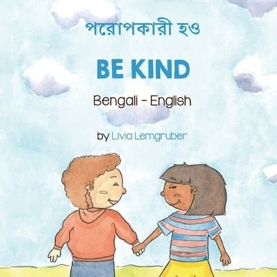 Cover for Livia Lemgruber · Be Kind (Bengali-English) (Buch) (2022)