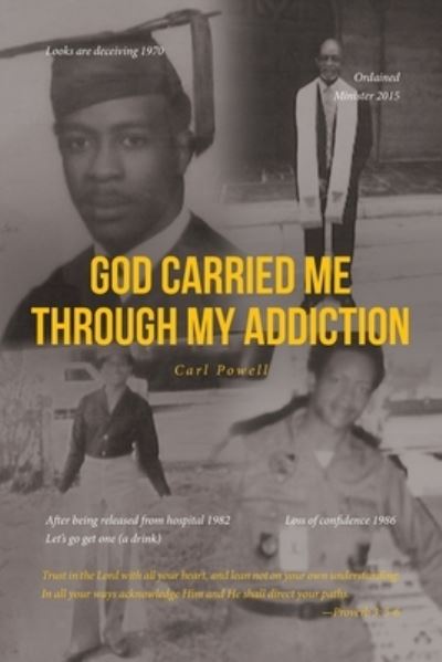 Cover for Carl Powell · God Carried Me Through My Addiction (Book) (2022)