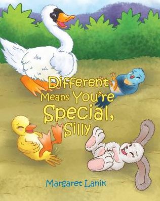 Different Means You're Special, Silly - Margaret Lanik - Books - Covenant Books - 9781640035836 - October 14, 2018