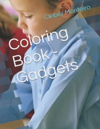Cover for Cleber Portes Monteiro · Coloring Book - Gadgets (Paperback Book) (2020)