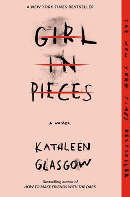 Cover for Kathleen Glasgow · Girl in Pieces (Innbunden bok) (2018)