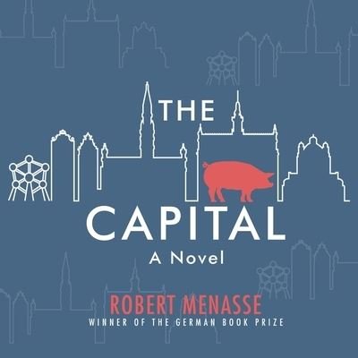 Cover for Robert Menasse · The Capital (CD) (2019)