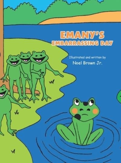 Cover for Noel Brown Jr. · Emany's Embarrassing Day (Book) (2022)