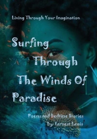 Cover for Earnest Lewis · Surfing Through The Winds of Paradise (Inbunden Bok) (2020)