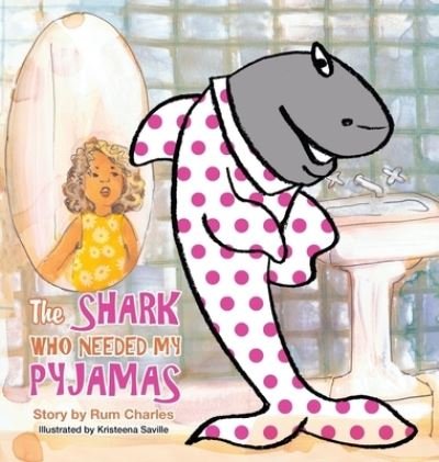 Cover for Rum Charles · Shark Who Needed My Pyjamas (Book) (2022)