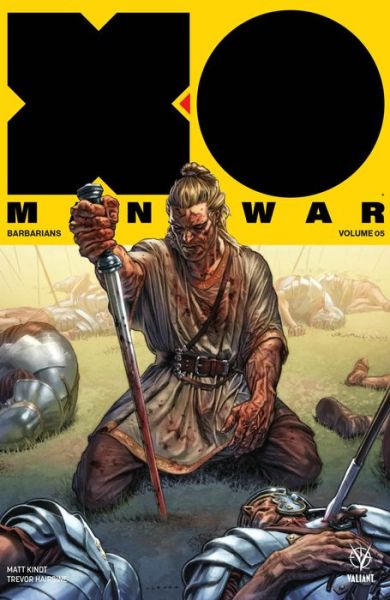 Cover for Matt Kindt · X-O Manowar (2017) Volume 5: Barbarians - X-O MANOWAR (2017) TP (Paperback Book) (2018)