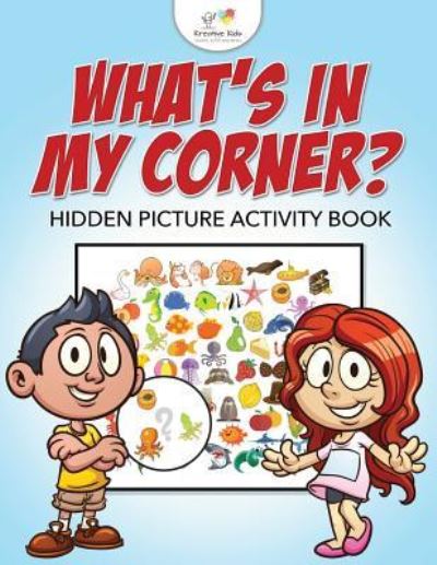 Cover for Kreative Kids · What's in My Corner? Hidden Picture Activity Book (Taschenbuch) (2016)