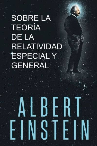 Cover for Albert Einstein · Sobre la Teoria de la Relatividad Especial y General (Paperback Bog) (2018)