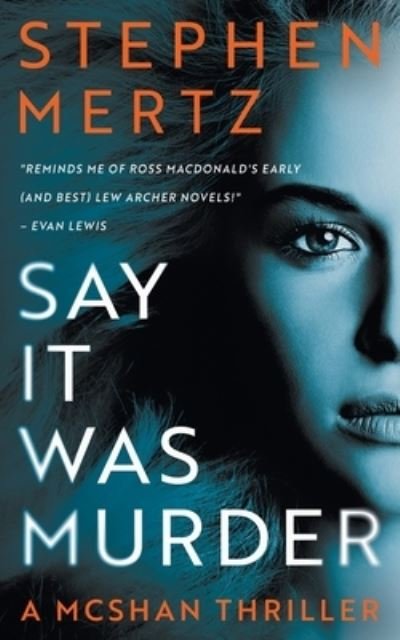 Say It Was Murder - Stephen Mertz - Books - Rough Edges Press - 9781685490836 - June 28, 2022