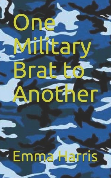 Cover for Emma Harris · One Military Brat to Another (Paperback Book) (2019)
