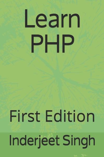 Cover for Inderjeet Singh · Learn PHP (Paperback Book) (2019)