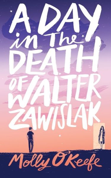 Cover for Molly O'Keefe · A Day In The Death of Walter Zawislak (Paperback Book) (2019)