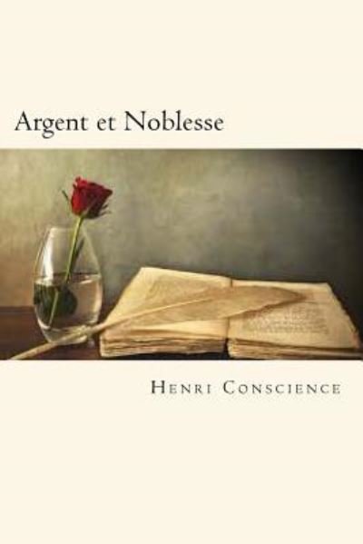 Cover for Henri Conscience · Argent et Noblesse (Taschenbuch) [French edition] (2018)