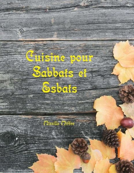 Cover for Mireille Miffre · Cuisine pour Sabbats et Esbats (Paperback Book) (2018)