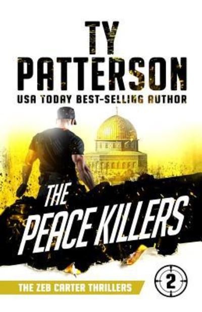 Cover for Ty Patterson · The Peace Killers (Paperback Book) (2018)
