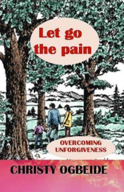 Cover for Christy Ogbeide · Let Go the Pain (Paperback Book) (2018)
