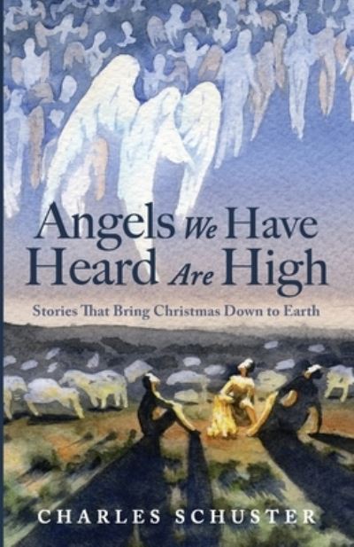 Cover for Charles Schuster · Angels We Have Heard Are High (Paperback Bog) (2021)
