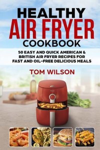 Cover for Tom Wilson · Healthy Air Fryer Cookbook (Paperback Bog) (2018)