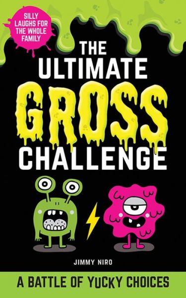 Cover for Jimmy Niro · The Ultimate Gross Challenge: A Battle of Yucky Choices - Ultimate Silly Joke Books for Kids (Taschenbuch) (2020)