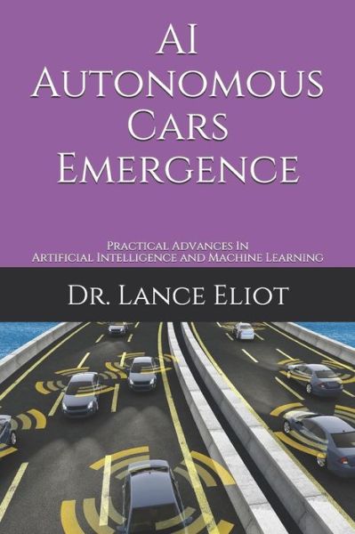 Cover for Lance Eliot · AI Autonomous Cars Emergence (Paperback Book) (2019)