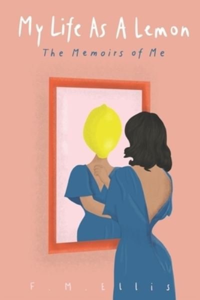 Cover for Fm Ellis · My Life As A Lemon (Paperback Bog) (2020)
