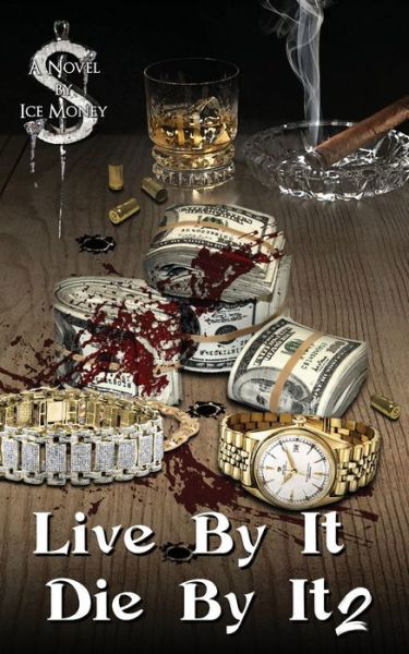 Cover for Ice Money · Live By IT Die By It 2 (Paperback Book) (2021)