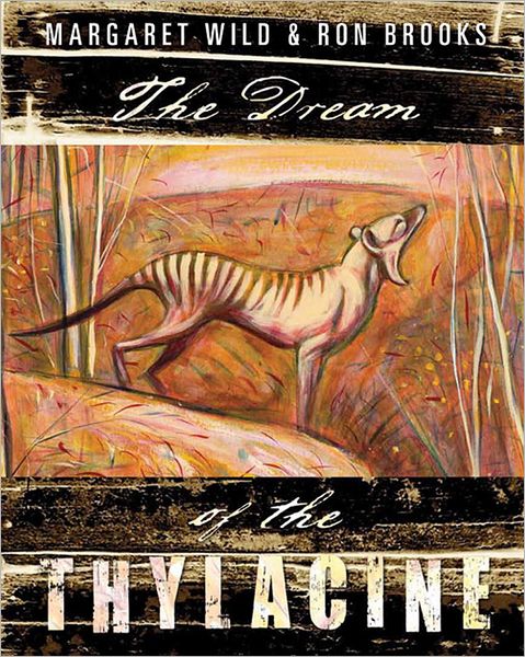 Cover for Margaret Wild · The Dream of the Thylacine (Hardcover Book) (2013)