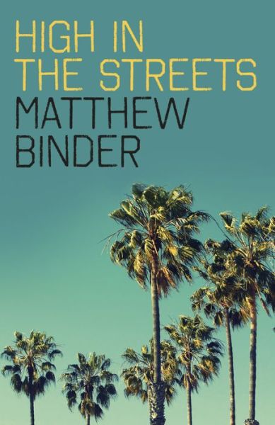 Cover for Matthew Binder · High in the Streets (Paperback Book) (2016)