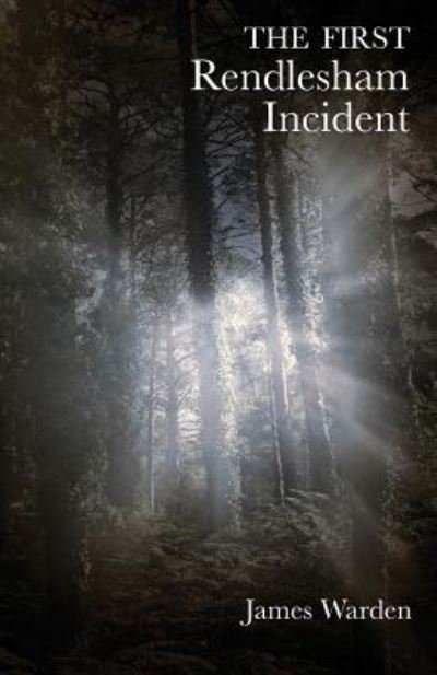 Cover for James Warden · The First Rendlesham Incident (Paperback Book) (2017)