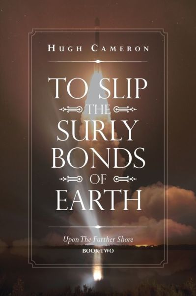 Cover for Hugh Cameron · To Slip the Surly Bonds of Earth (Paperback Book) (2019)