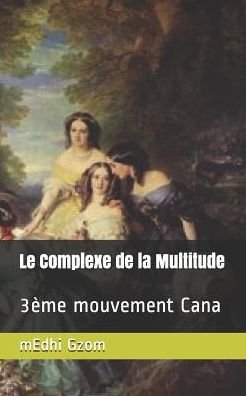 Cover for Medhi Gzom · Le Complexe de la Multitude (Taschenbuch) (2019)