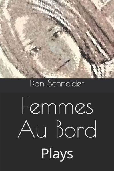 Femmes Au Bord - Dan Schneider - Książki - Independently Published - 9781798532836 - 2 marca 2019