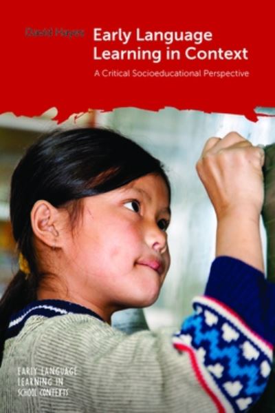 Early Language Learning in Context: A Critical Socioeducational Perspective - Early Language Learning in School Contexts - David Hayes - Books - Multilingual Matters - 9781800415836 - August 19, 2022