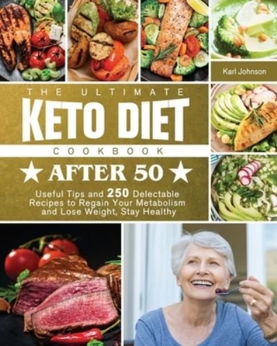 Cover for Karl Johnson · The Ultimate Keto Diet Cookbook After 50 (Paperback Book) (2020)