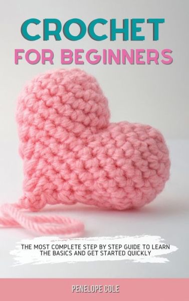 Cover for Penelope Cole · Crochet for Beginners (Hardcover Book) (2021)