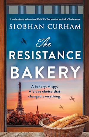 Cover for Siobhan Curham · The Resistance Bakery: A totally gripping and emotional World War Two historical novel full of family secrets (Paperback Book) (2024)